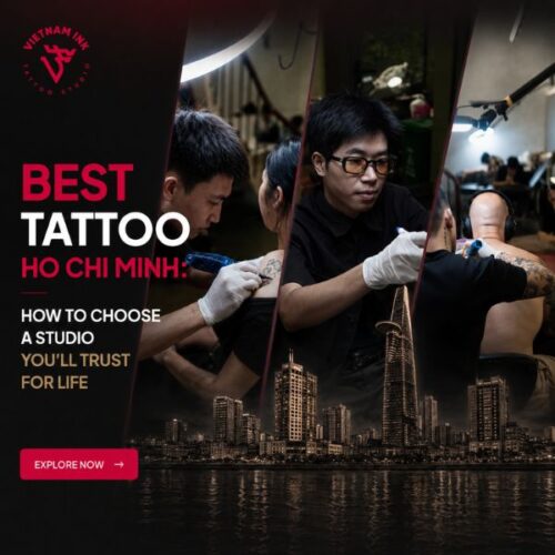 Best Tattoo Ho Chi Minh: How to Choose a Studio You'll Trust for Life 6 Best Tattoo Ho Chi Minh: How to Choose the Right Studio